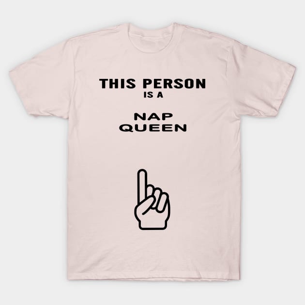 nap queen shirt T-Shirt by Alex James